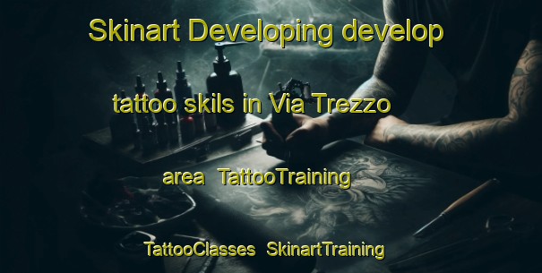 Skinart Developing develop tattoo skils in Via Trezzo area | TattooTraining | TattooClasses | SkinartTraining-Italy