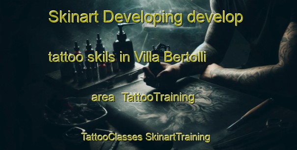 Skinart Developing develop tattoo skils in Villa Bertolli area | #TattooTraining #TattooClasses #SkinartTraining-Italy