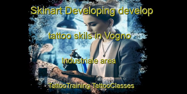 Skinart Developing develop tattoo skils in Vogno Industriale area | #TattooTraining #TattooClasses #SkinartTraining-Italy