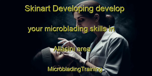 Skinart Developing develop your microblading skills in Allasini area | #MicrobladingTraining #MicrobladingClasses #SkinartTraining-Italy