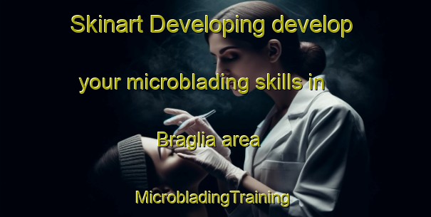 Skinart Developing develop your microblading skills in Braglia area | #MicrobladingTraining #MicrobladingClasses #SkinartTraining-Italy