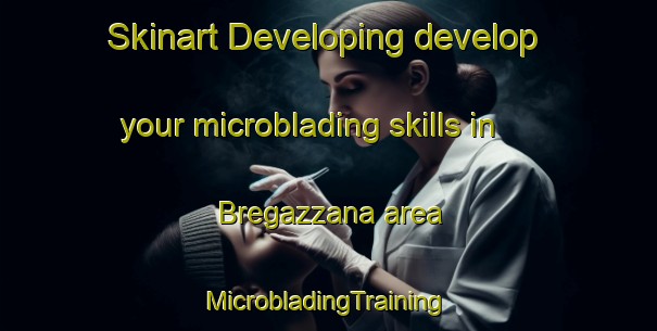 Skinart Developing develop your microblading skills in Bregazzana area | #MicrobladingTraining #MicrobladingClasses #SkinartTraining-Italy