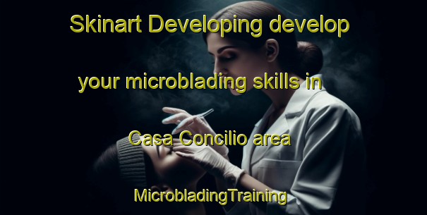 Skinart Developing develop your microblading skills in Casa Concilio area | #MicrobladingTraining #MicrobladingClasses #SkinartTraining-Italy