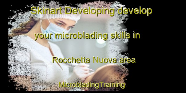 Skinart Developing develop your microblading skills in Rocchetta Nuova area | #MicrobladingTraining #MicrobladingClasses #SkinartTraining-Italy