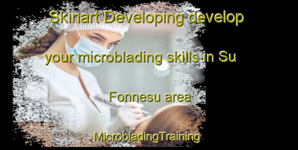 Skinart Developing develop your microblading skills in Su Fonnesu area | #MicrobladingTraining #MicrobladingClasses #SkinartTraining-Italy