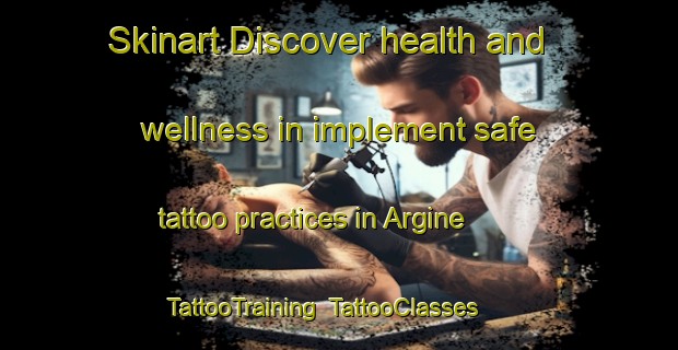 Skinart Discover health and wellness in implement safe tattoo practices in Argine | TattooTraining | TattooClasses | SkinartTraining-Italy