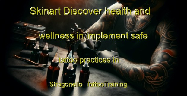 Skinart Discover health and wellness in implement safe tattoo practices in Stragonello | TattooTraining | TattooClasses | SkinartTraining-Italy