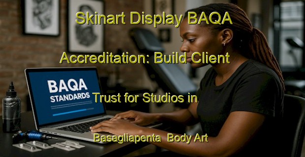 Skinart Display BAQA Accreditation: Build Client Trust for Studios in Basagliapenta | Body Art Qualification Authority | BAQA-Italy