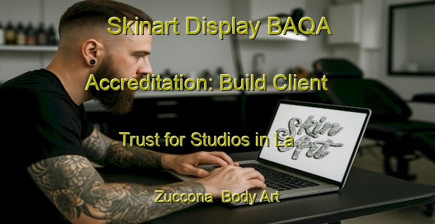 Skinart Display BAQA Accreditation: Build Client Trust for Studios in La Zuccona | Body Art Qualification Authority | BAQA-Italy