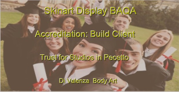 Skinart Display BAQA Accreditation: Build Client Trust for Studios in Pecetto Di Valenza | Body Art Qualification Authority | BAQA-Italy