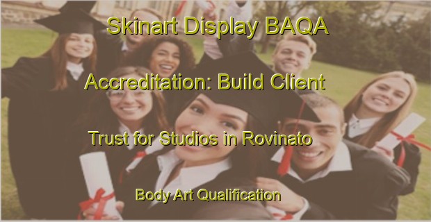 Skinart Display BAQA Accreditation: Build Client Trust for Studios in Rovinato | Body Art Qualification Authority | BAQA-Italy