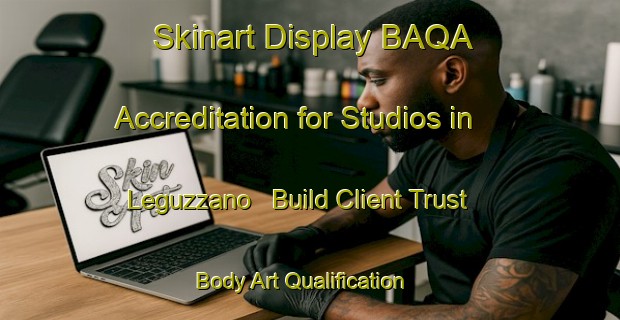 Skinart Display BAQA Accreditation for Studios in Leguzzano - Build Client Trust | Body Art Qualification Authority | BAQA-Italy