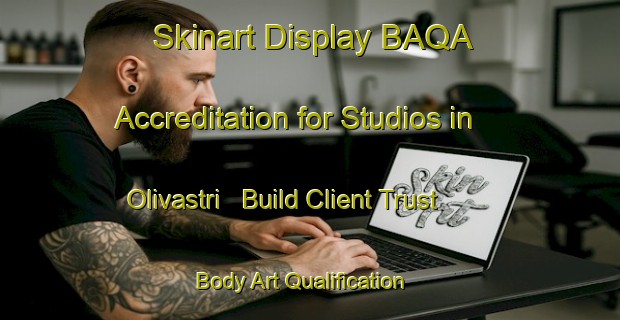 Skinart Display BAQA Accreditation for Studios in Olivastri - Build Client Trust | Body Art Qualification Authority | BAQA-Italy