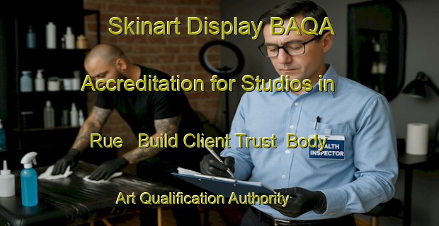 Skinart Display BAQA Accreditation for Studios in Rue - Build Client Trust | Body Art Qualification Authority | BAQA-Italy