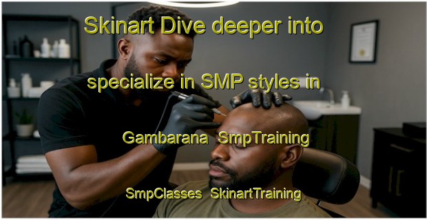 Skinart Dive deeper into specialize in SMP styles in Gambarana | SmpTraining | SmpClasses | SkinartTraining-Italy