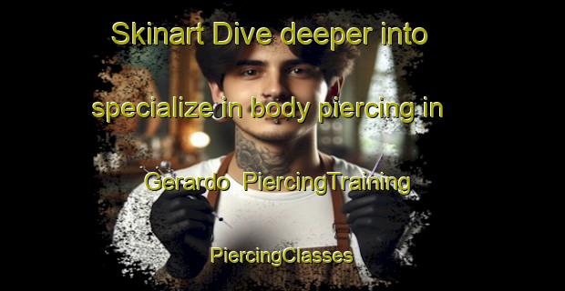 Skinart Dive deeper into specialize in body piercing in Gerardo | #PiercingTraining #PiercingClasses #SkinartTraining-Italy