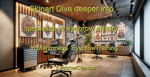 Skinart Dive deeper into specialize in eyebrow artistry in Marzonago | EyebrowTraining | EyebrowClasses | SkinartTraining-Italy