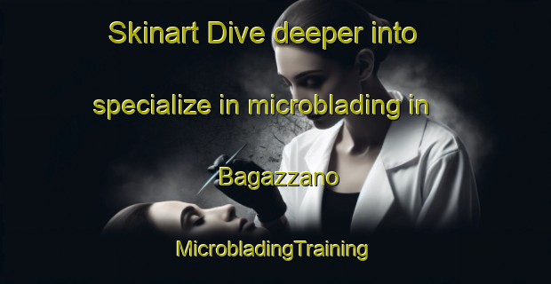 Skinart Dive deeper into specialize in microblading in Bagazzano | #MicrobladingTraining #MicrobladingClasses #SkinartTraining-Italy