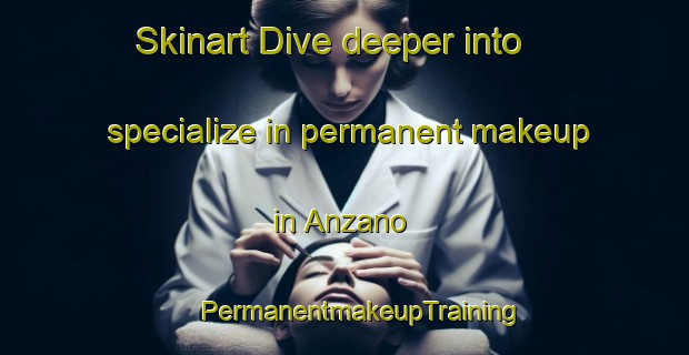 Skinart Dive deeper into specialize in permanent makeup in Anzano | #PermanentmakeupTraining #PermanentmakeupClasses #SkinartTraining-Italy