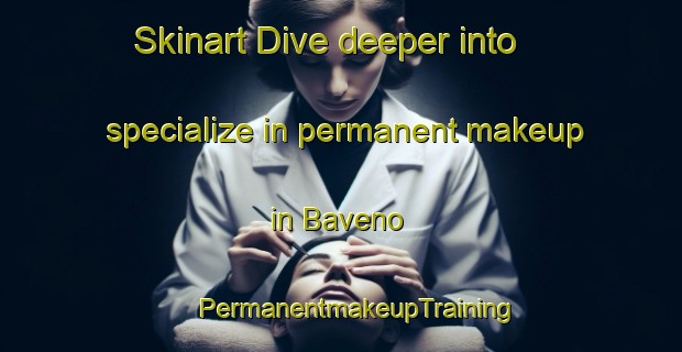 Skinart Dive deeper into specialize in permanent makeup in Baveno | #PermanentmakeupTraining #PermanentmakeupClasses #SkinartTraining-Italy