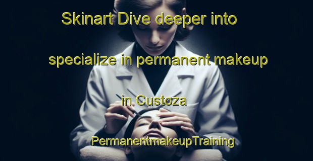 Skinart Dive deeper into specialize in permanent makeup in Custoza | #PermanentmakeupTraining #PermanentmakeupClasses #SkinartTraining-Italy