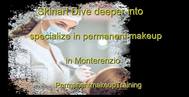 Skinart Dive deeper into specialize in permanent makeup in Monterenzio | #PermanentmakeupTraining #PermanentmakeupClasses #SkinartTraining-Italy