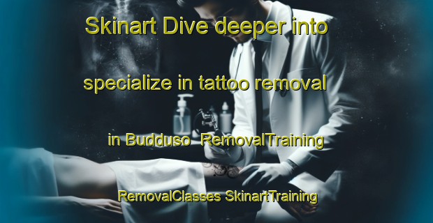 Skinart Dive deeper into specialize in tattoo removal in Budduso | #RemovalTraining #RemovalClasses #SkinartTraining-Italy