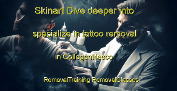 Skinart Dive deeper into specialize in tattoo removal in Collegentilesco | #RemovalTraining #RemovalClasses #SkinartTraining-Italy