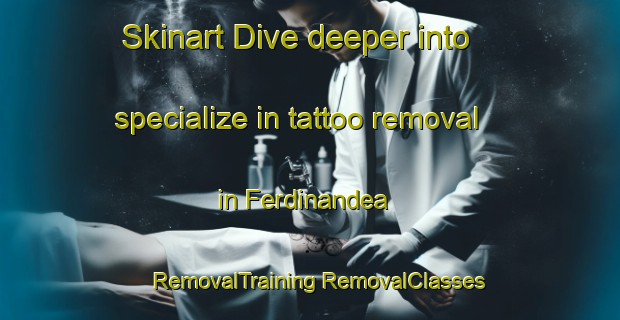 Skinart Dive deeper into specialize in tattoo removal in Ferdinandea | #RemovalTraining #RemovalClasses #SkinartTraining-Italy