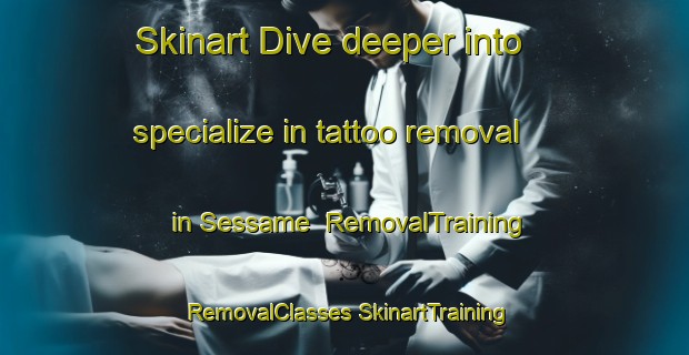 Skinart Dive deeper into specialize in tattoo removal in Sessame | #RemovalTraining #RemovalClasses #SkinartTraining-Italy