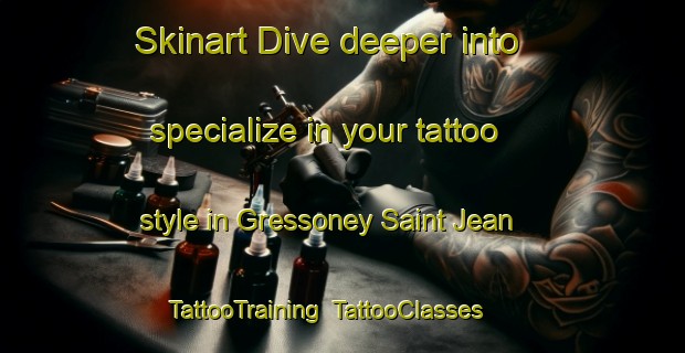 Skinart Dive deeper into specialize in your tattoo style in Gressoney Saint Jean | TattooTraining | TattooClasses | SkinartTraining-Italy