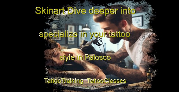 Skinart Dive deeper into specialize in your tattoo style in Palosco | TattooTraining | TattooClasses | SkinartTraining-Italy