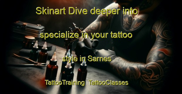 Skinart Dive deeper into specialize in your tattoo style in Sarnes | TattooTraining | TattooClasses | SkinartTraining-Italy
