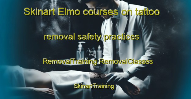 Skinart Elmo courses on tattoo removal safety practices | #RemovalTraining #RemovalClasses #SkinartTraining-Italy