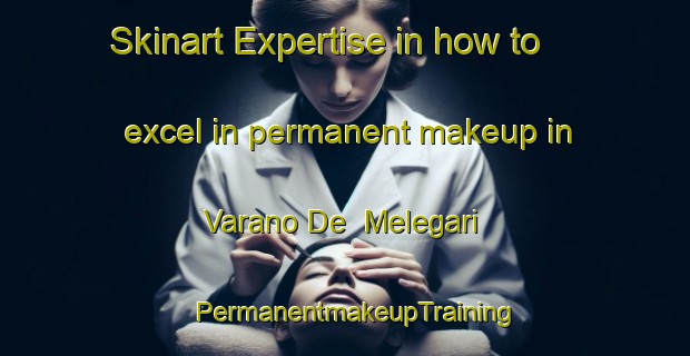 Skinart Expertise in how to excel in permanent makeup in Varano De  Melegari | PermanentmakeupTraining | PermanentmakeupClasses | SkinartTraining-Italy