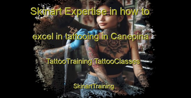 Skinart Expertise in how to excel in tattooing in Canepina | #TattooTraining #TattooClasses #SkinartTraining-Italy