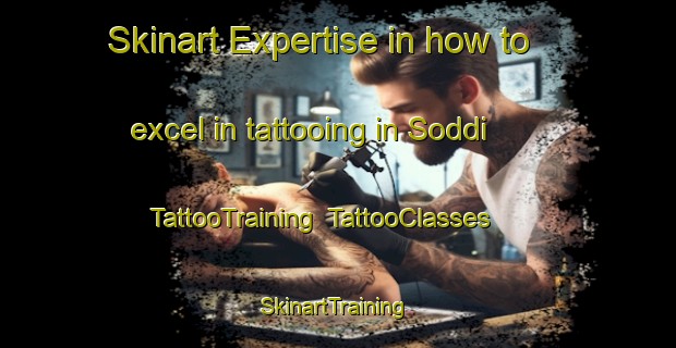 Skinart Expertise in how to excel in tattooing in Soddi | TattooTraining | TattooClasses | SkinartTraining-Italy