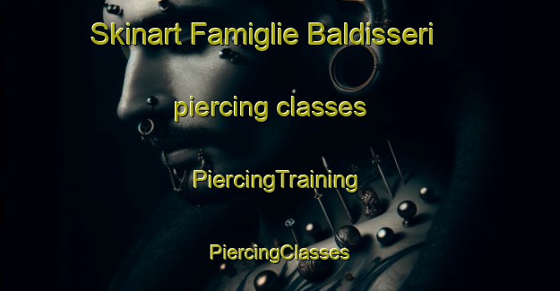 Skinart Famiglie Baldisseri piercing classes | #PiercingTraining #PiercingClasses #SkinartTraining-Italy