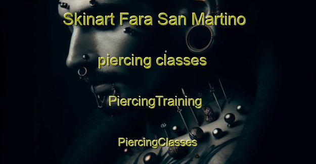 Skinart Fara San Martino piercing classes | #PiercingTraining #PiercingClasses #SkinartTraining-Italy