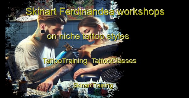 Skinart Ferdinandea workshops on niche tattoo styles | TattooTraining | TattooClasses | SkinartTraining-Italy