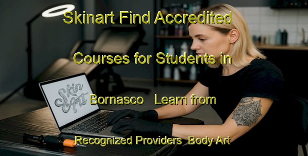 Skinart Find Accredited Courses for Students in Bornasco - Learn from Recognized Providers | Body Art Qualification Authority | BAQA-Italy