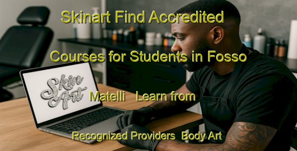 Skinart Find Accredited Courses for Students in Fosso Matelli - Learn from Recognized Providers | Body Art Qualification Authority | BAQA-Italy