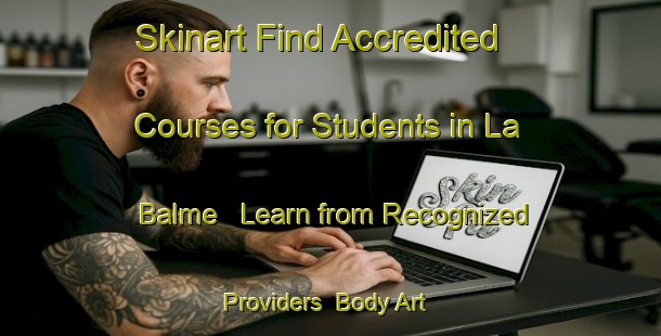 Skinart Find Accredited Courses for Students in La Balme - Learn from Recognized Providers | Body Art Qualification Authority | BAQA-Italy