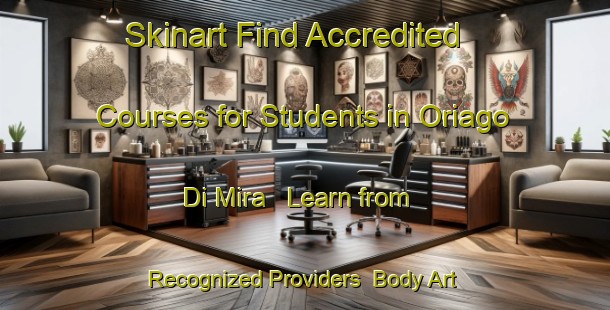 Skinart Find Accredited Courses for Students in Oriago Di Mira - Learn from Recognized Providers | Body Art Qualification Authority | BAQA-Italy