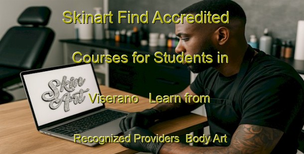 Skinart Find Accredited Courses for Students in Viserano - Learn from Recognized Providers | Body Art Qualification Authority | BAQA-Italy