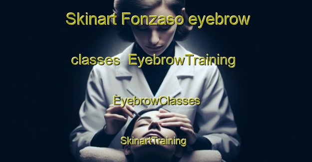 Skinart Fonzaso eyebrow classes | EyebrowTraining | EyebrowClasses | SkinartTraining-Italy