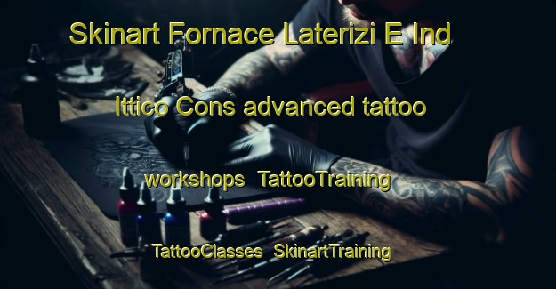 Skinart Fornace Laterizi E Ind Ittico Cons advanced tattoo workshops | TattooTraining | TattooClasses | SkinartTraining-Italy