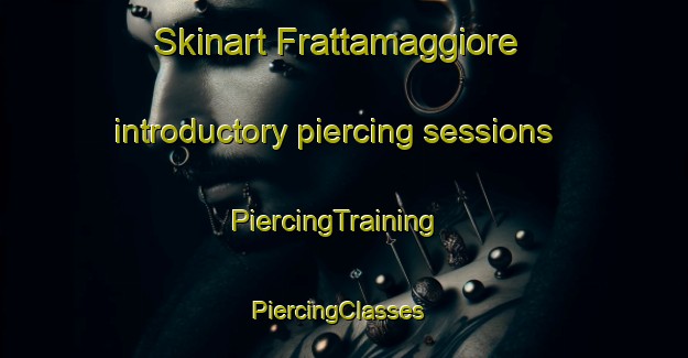Skinart Frattamaggiore introductory piercing sessions | PiercingTraining | PiercingClasses | SkinartTraining-Italy