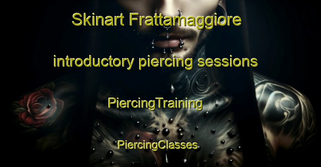 Skinart Frattamaggiore introductory piercing sessions | PiercingTraining | PiercingClasses | SkinartTraining-Italy