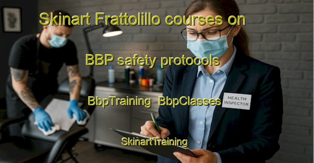 Skinart Frattolillo courses on BBP safety protocols | BbpTraining | BbpClasses | SkinartTraining-Italy